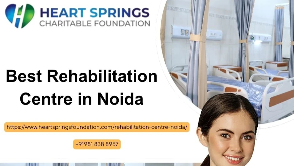 Best Rehabilitation Centre in Noida - Heart Springs Foundation