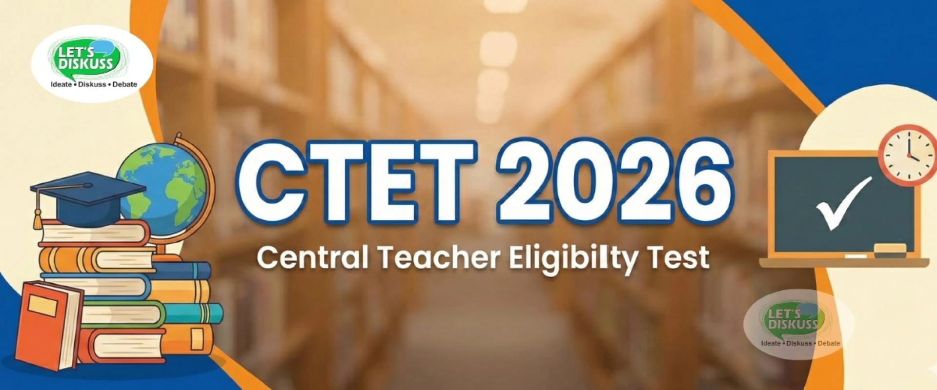 CTET 2026: Key Details, Eligibility, and Preparation Tips for Aspiring Teachers