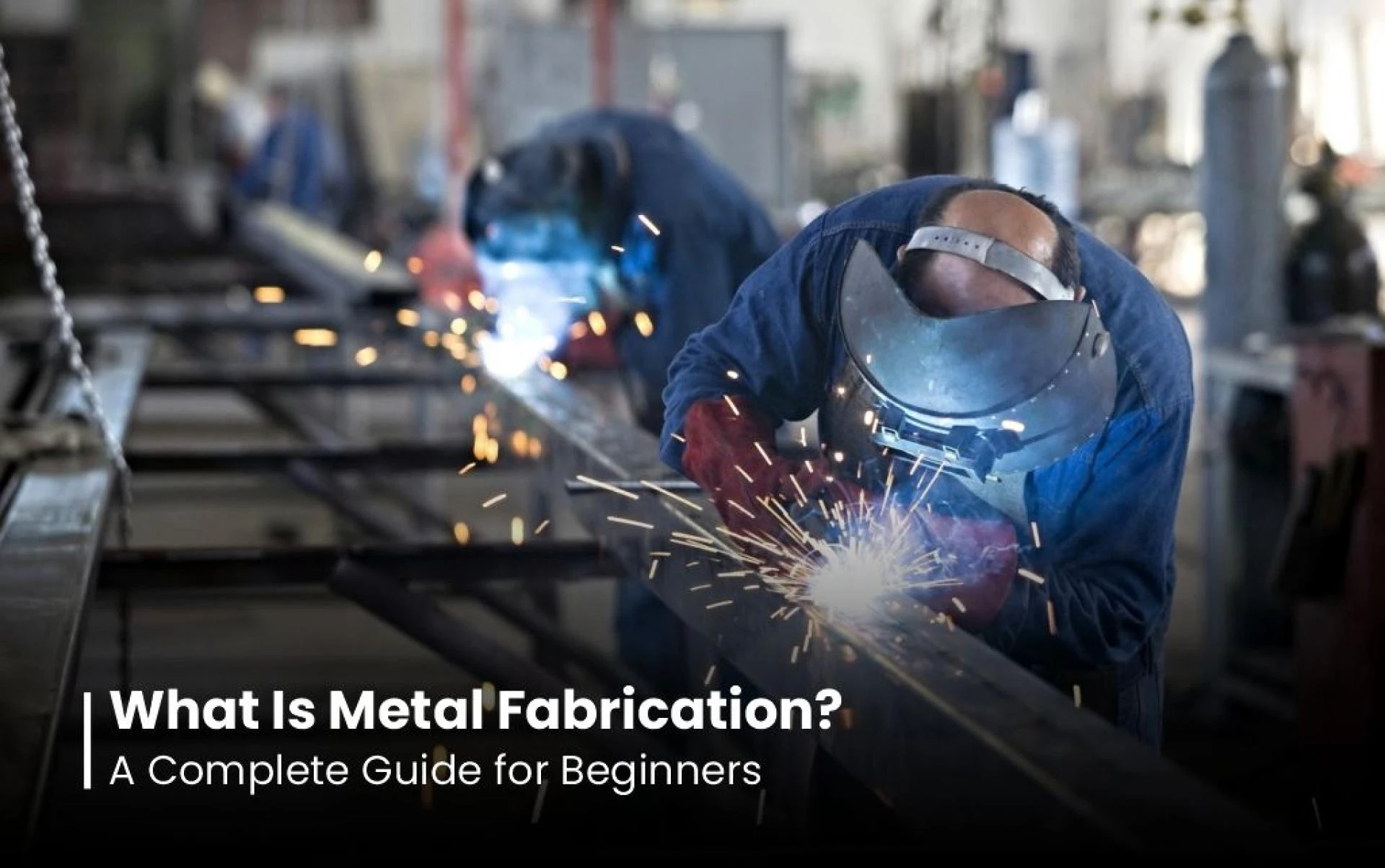 What Is Metal Fabrication? A Complete Guide for Beginners