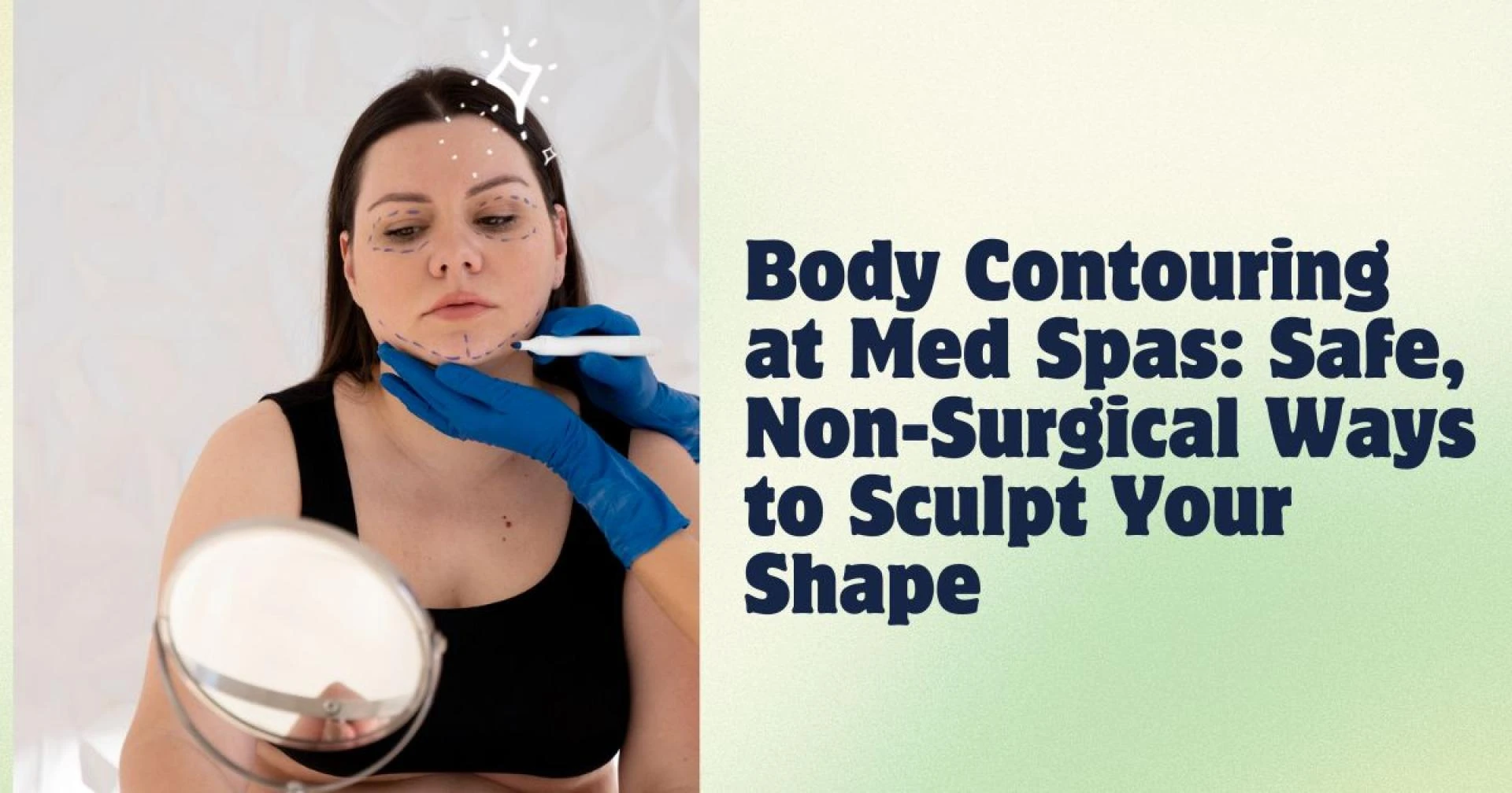 Body Contouring at Med Spas: Safe, Non-Surgical Ways to Sculpt Your Shape