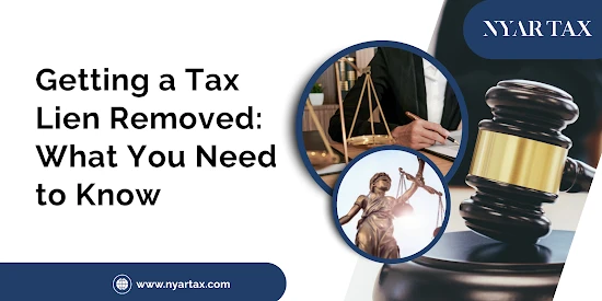Getting a Tax Lien Removed: What You Need to Know