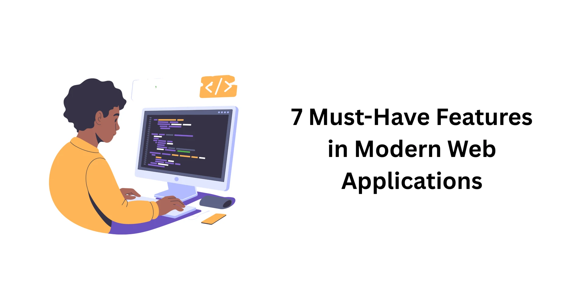 7 Must-Have Features in Modern Web Applications