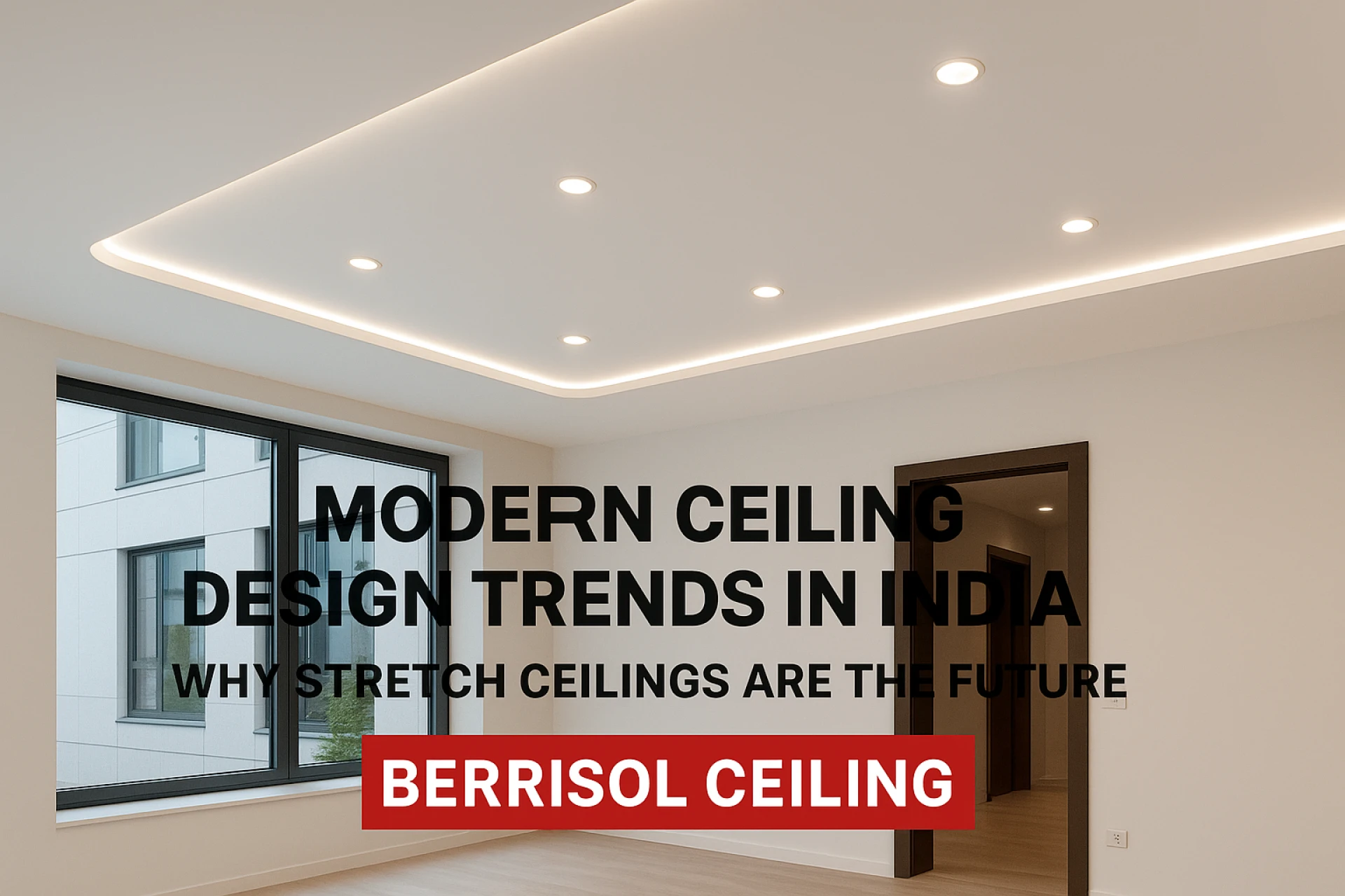 Modern Ceiling Design Trends in India – Why Stretch Ceilings Are the Future