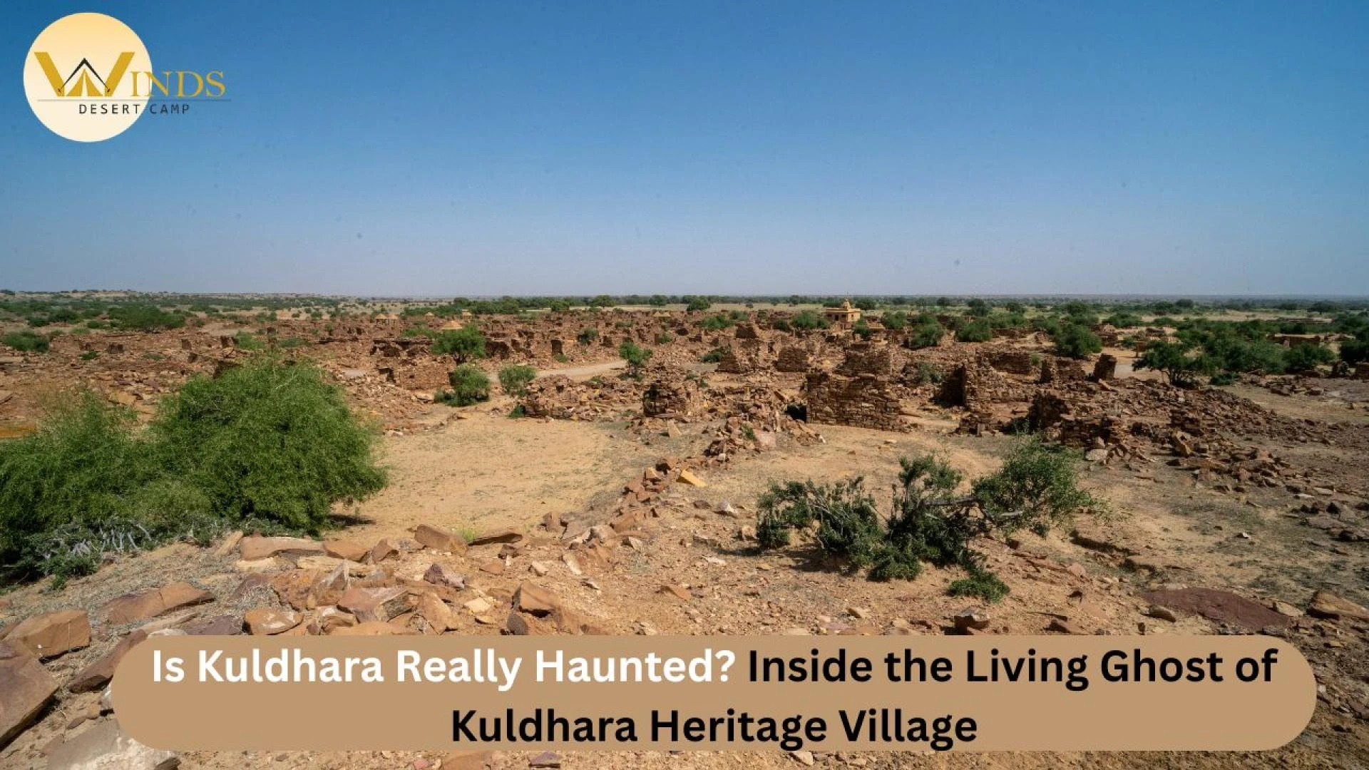 Is Kuldhara Really Haunted? Inside the Living Ghost of Kuldhara Heritage Village