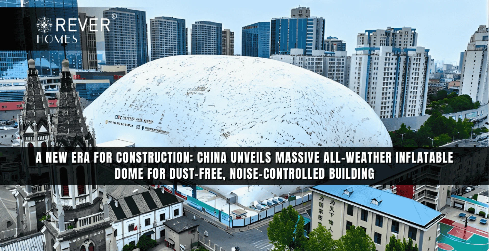 How Chinas Giant Inflatable Dome Is Transforming All Weather Noise Free and Sustainable Construction