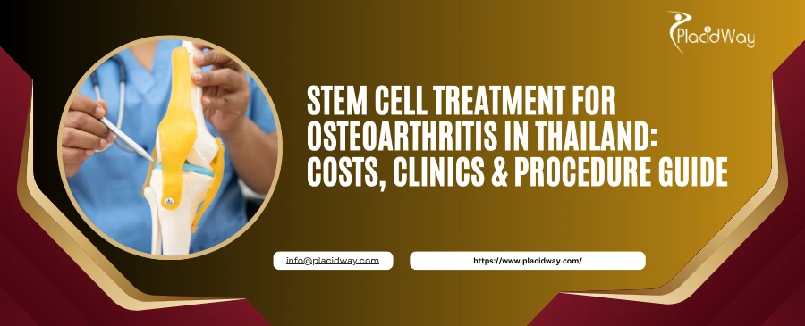 Stem Cell Treatment for Osteoarthritis in Thailand: Costs, Clinics & Procedure Guide