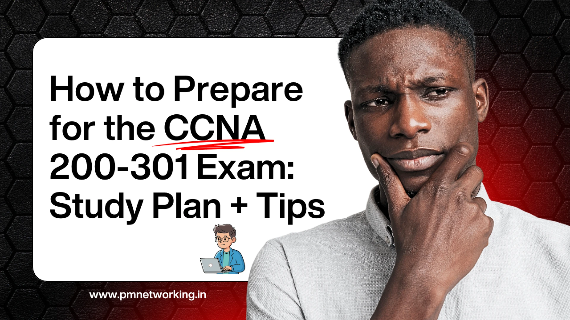 How to Prepare for the CCNA 200-301 Exam: Study Plan + Tips