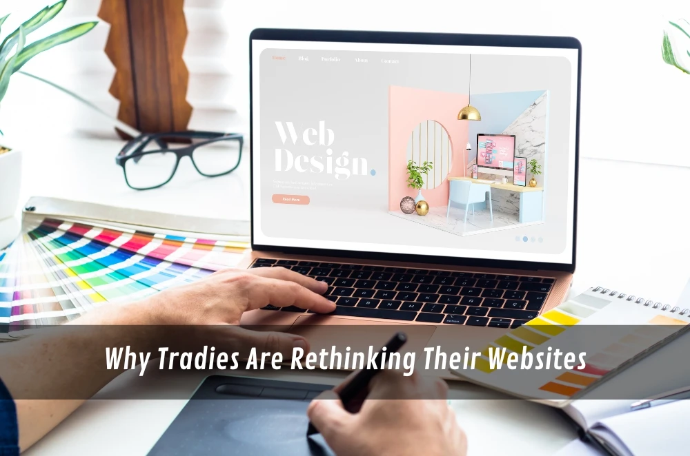 Why Tradies Are Rethinking Their Websites
