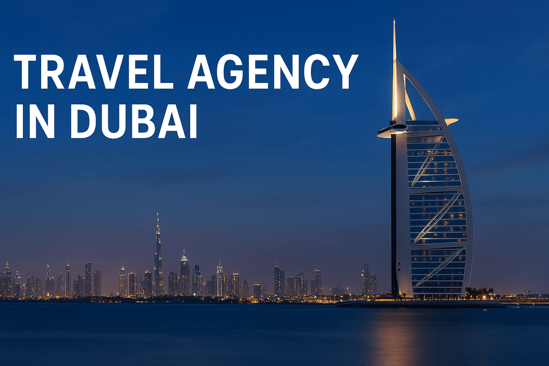 Travel Agency in Dubai for Tours, Trips & Experiences