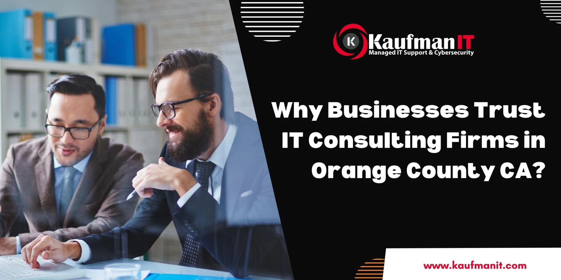 Why Businesses Trust IT Consulting Firms in Orange County CA?