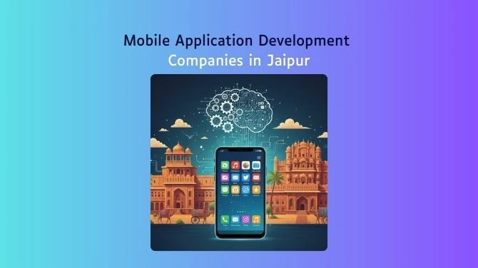 Mobile Application Development Companies in Jaipur