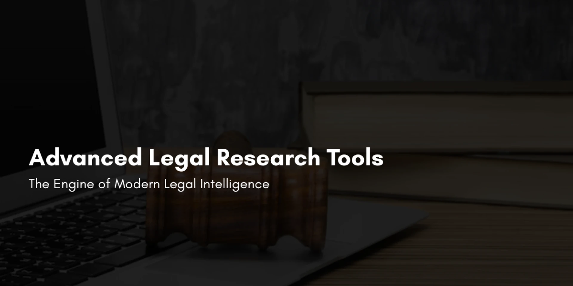 Advanced Legal Research Tools: The Engine of Modern Legal Intelligence