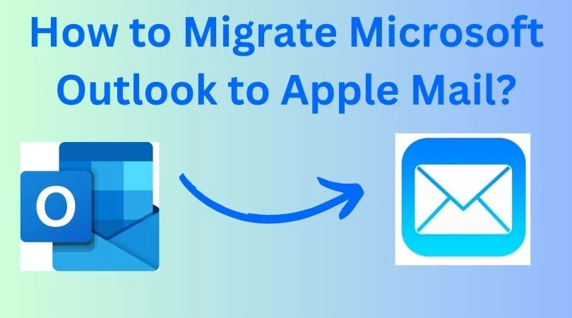 How to Migrate PST Files to Apple Mail?