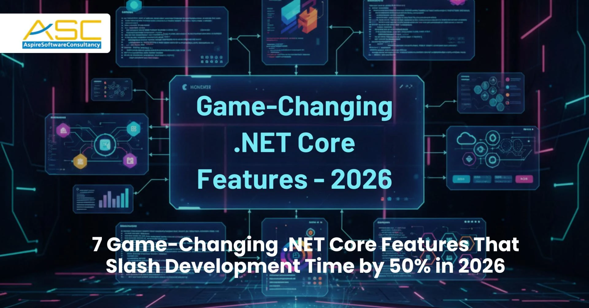 7 Game-Changing .NET Core Features 2026 | Aspire Software Consultancy