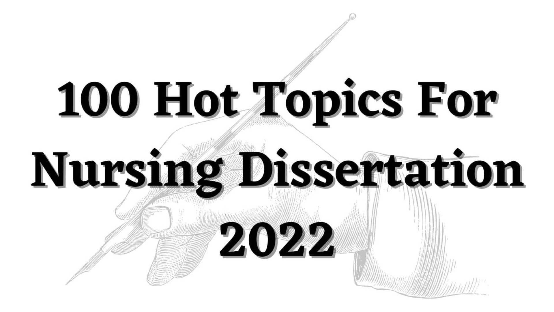 100 Hot Topics For Nursing Dissertation 2022