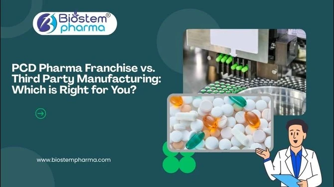 PCD Pharma Franchise vs. Third Party Manufacturing: Which is Right for You?