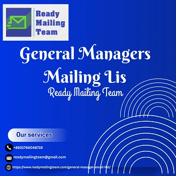 General Managers Mailing List – Reach Operational Leaders Who Drive Business Growth
