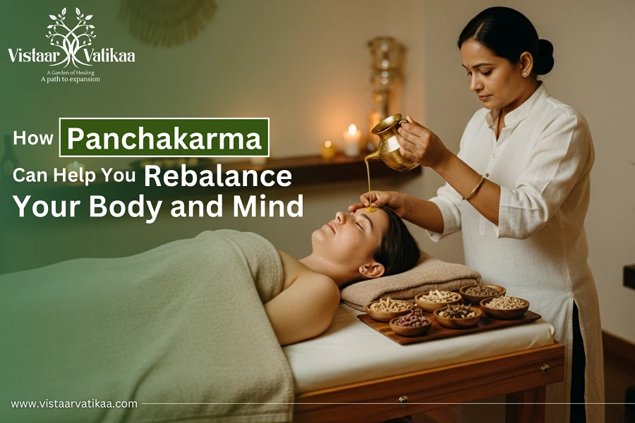 How Panchakarma Can Help You Rebalance Your Body and Mind