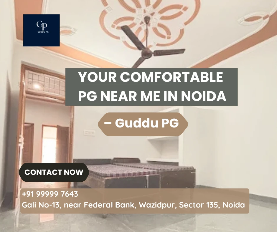 PG Near Me in Sector 135 Noida for Students and Working Professionals