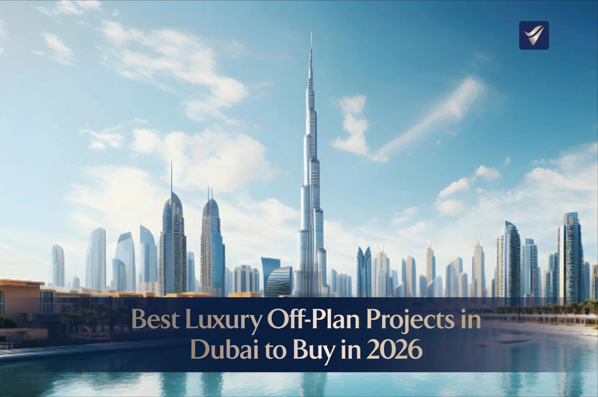 Best Luxury Off-Plan Projects in Dubai to Buy in 2026