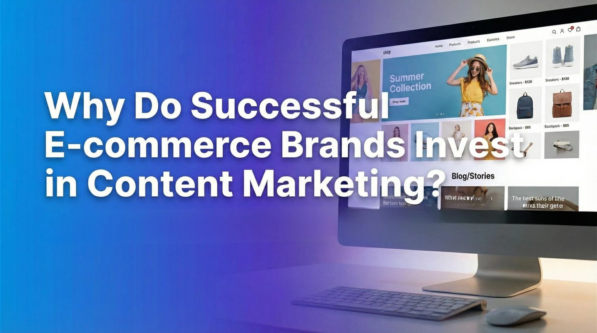 Why Do Successful E-commerce Brands Invest in Content Marketing?