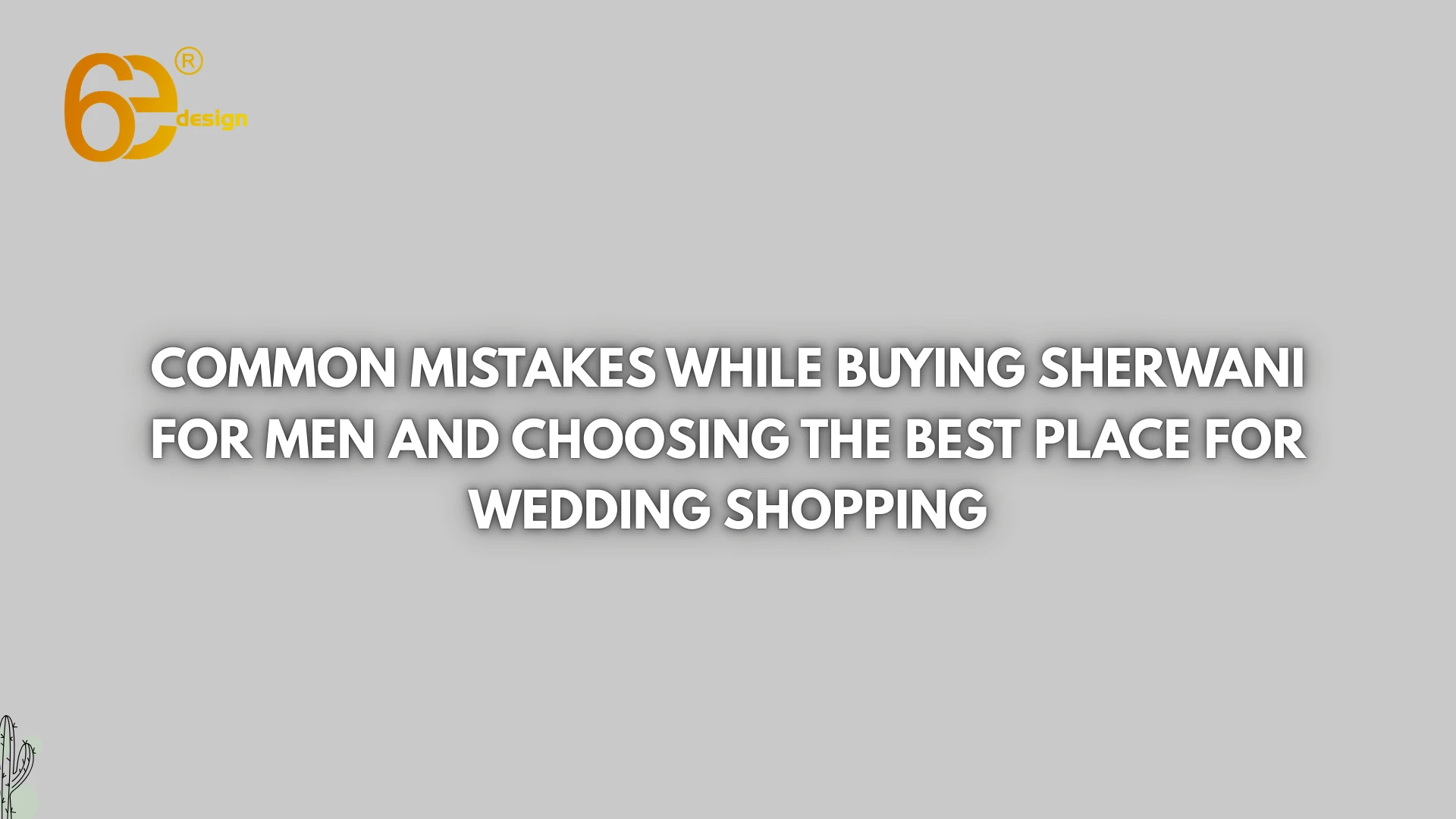Common Mistakes While Buying Sherwani for Men and Choosing the Best Place for Wedding Shopping