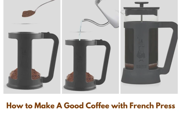 How to Brew Good Coffee Using a French Press