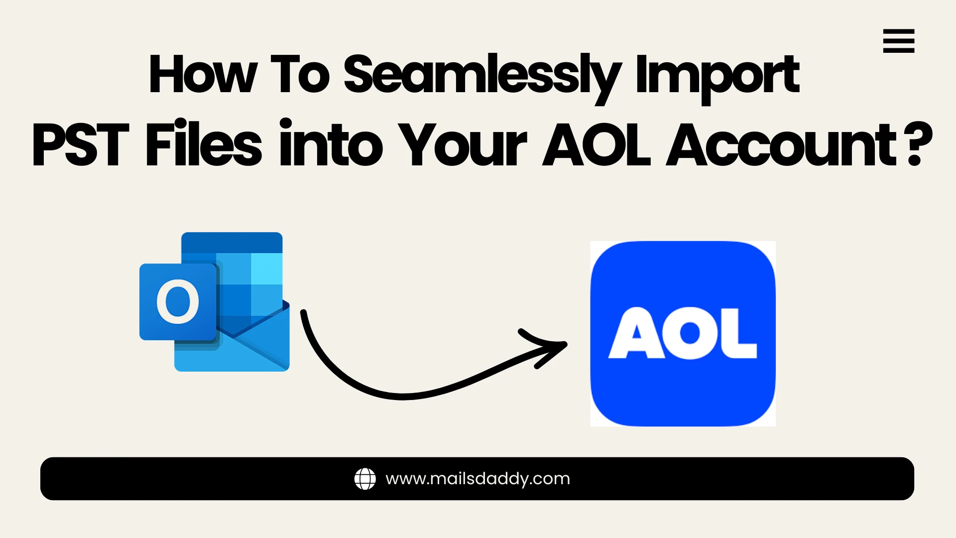 How to Seamlessly Import PST Files into Your AOL Mail Account?