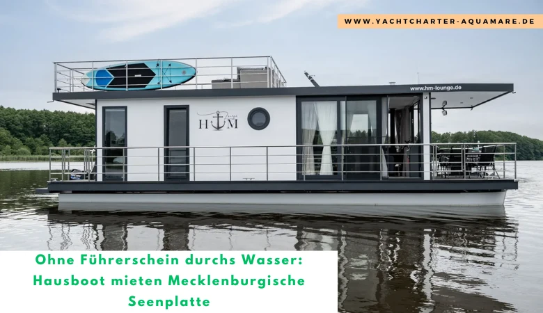 Ohne Führerschein durchs Wasser: Hausboot mieten Mecklenburgische Seenplatte