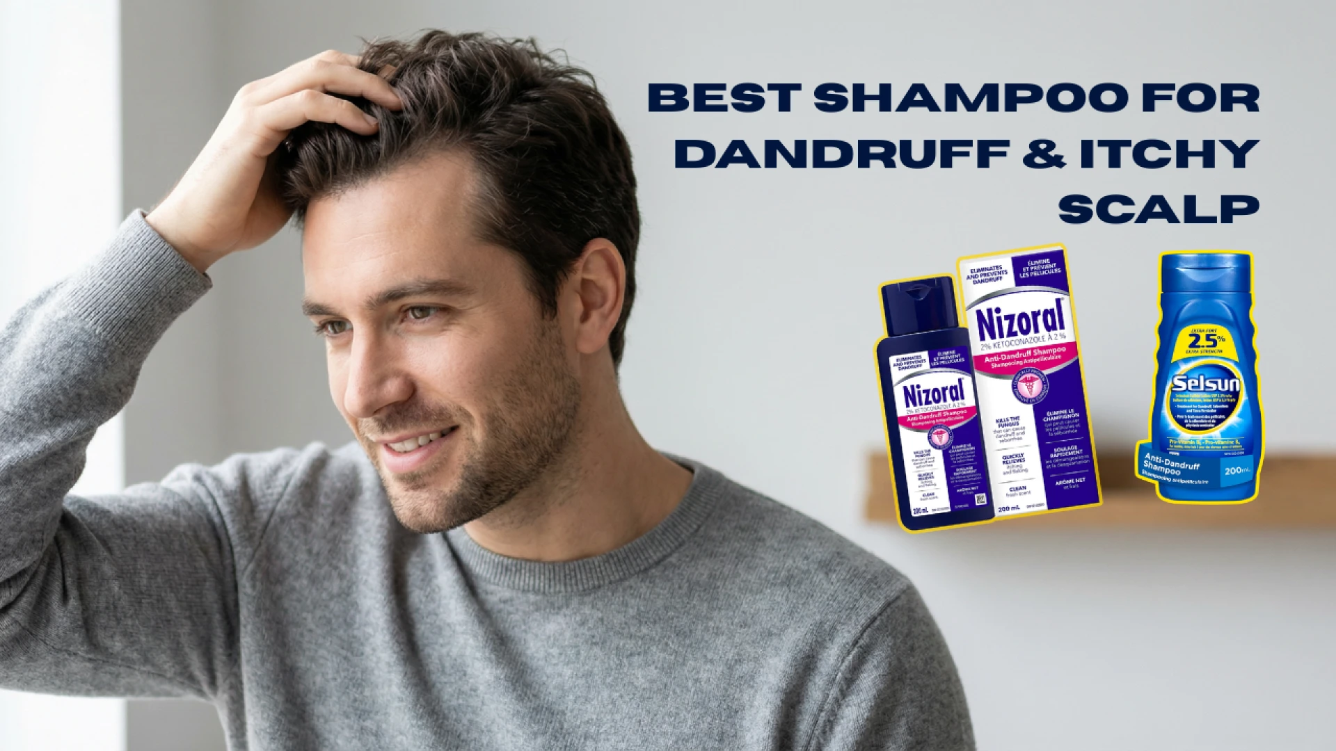 Best Shampoo for Dandruff and Itchy Scalp (Nizoral, Selsun & More Compared)