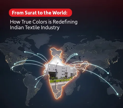 From Surat to the World: How True Colors is Redefining Indian Textile Industry