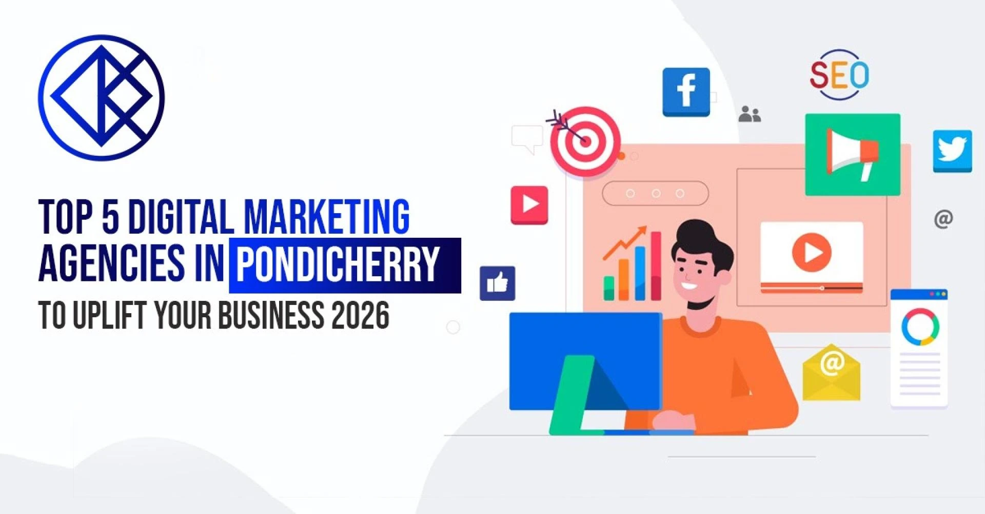 Top 5 Digital Marketing Agencies in Pondicherry to Uplift Your Business in 2026