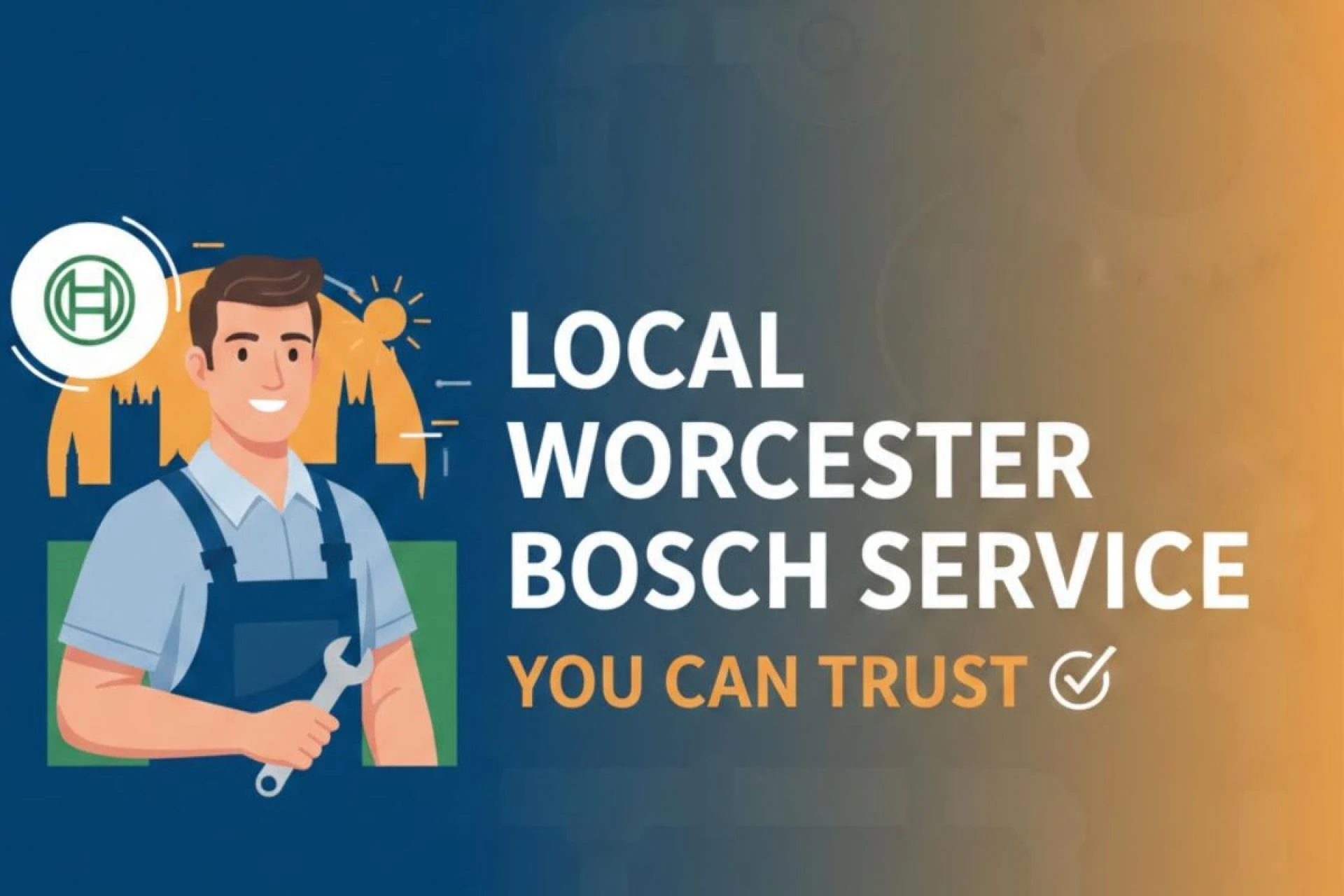 Local Worcester Bosch Service You Can Trust