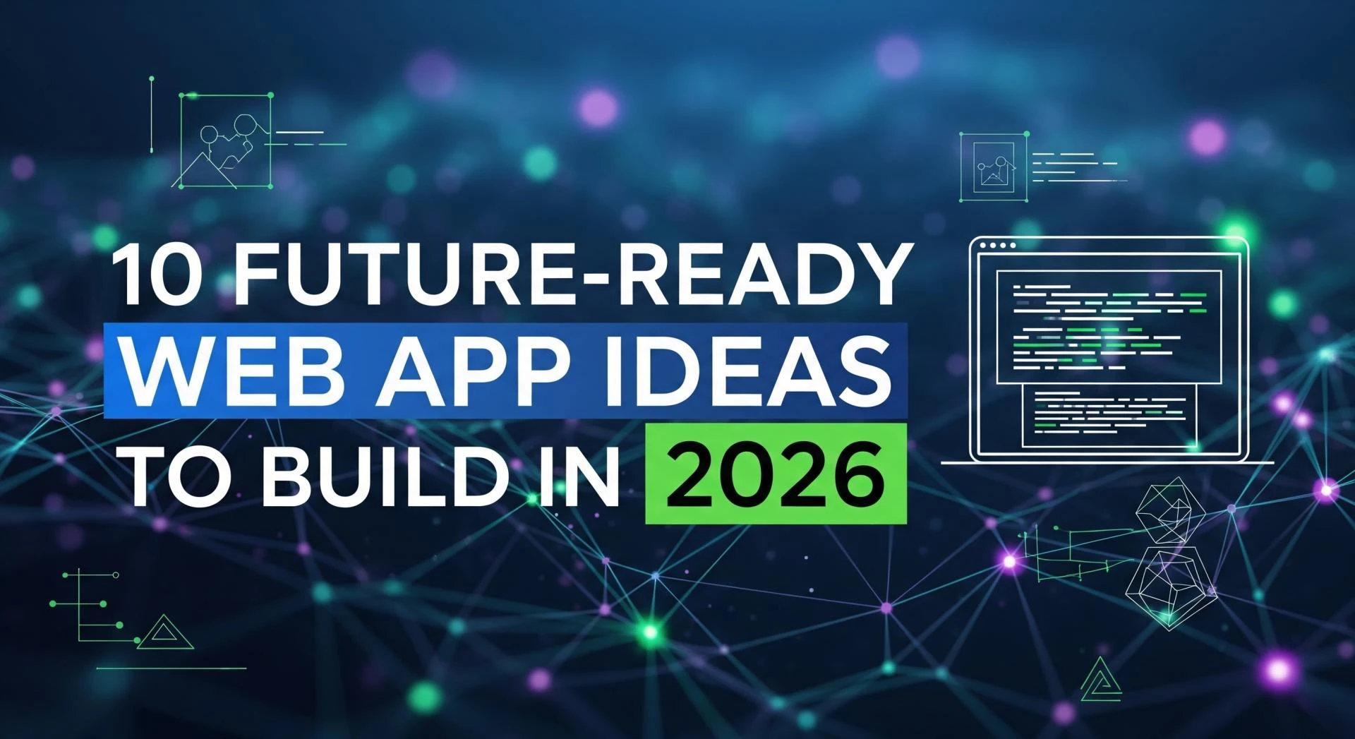 10 Future-Ready Web App Ideas to Build in 2026 (With Real Use Cases)