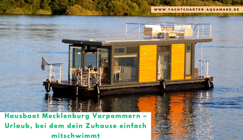 Hausboot Mecklenburg Vorpommern – Urlaub, bei dem dein Zuhause einfach mitschwimmt