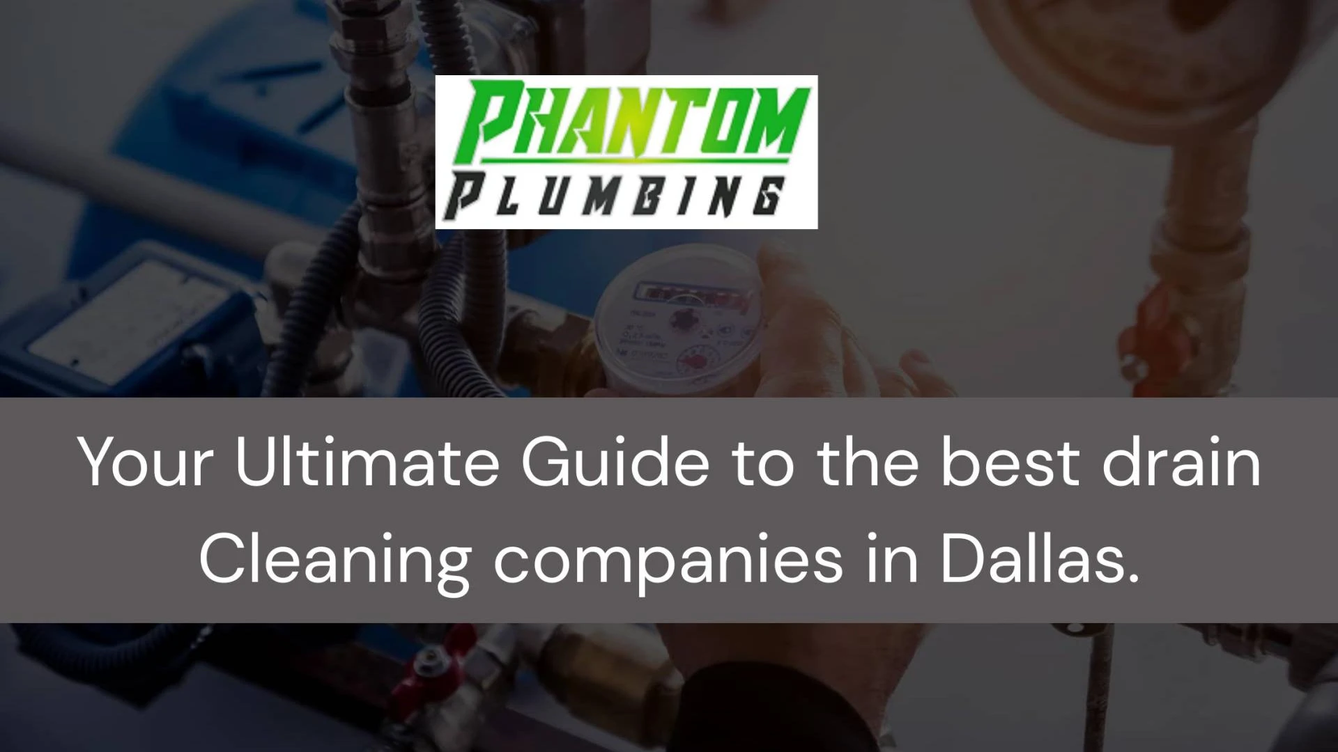 Your Ultimate Guide to the best drain Cleaning companies in Dallas.