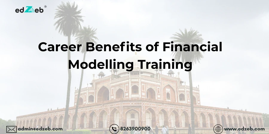 Career Benefits of Financial Modelling Training