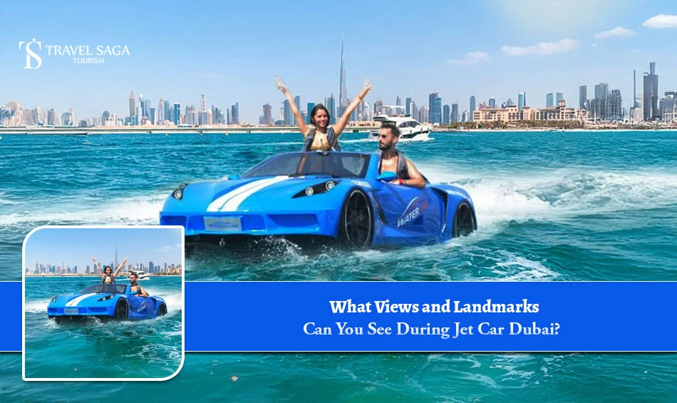 What Views and Landmarks Can You See During Jet Car Dubai?