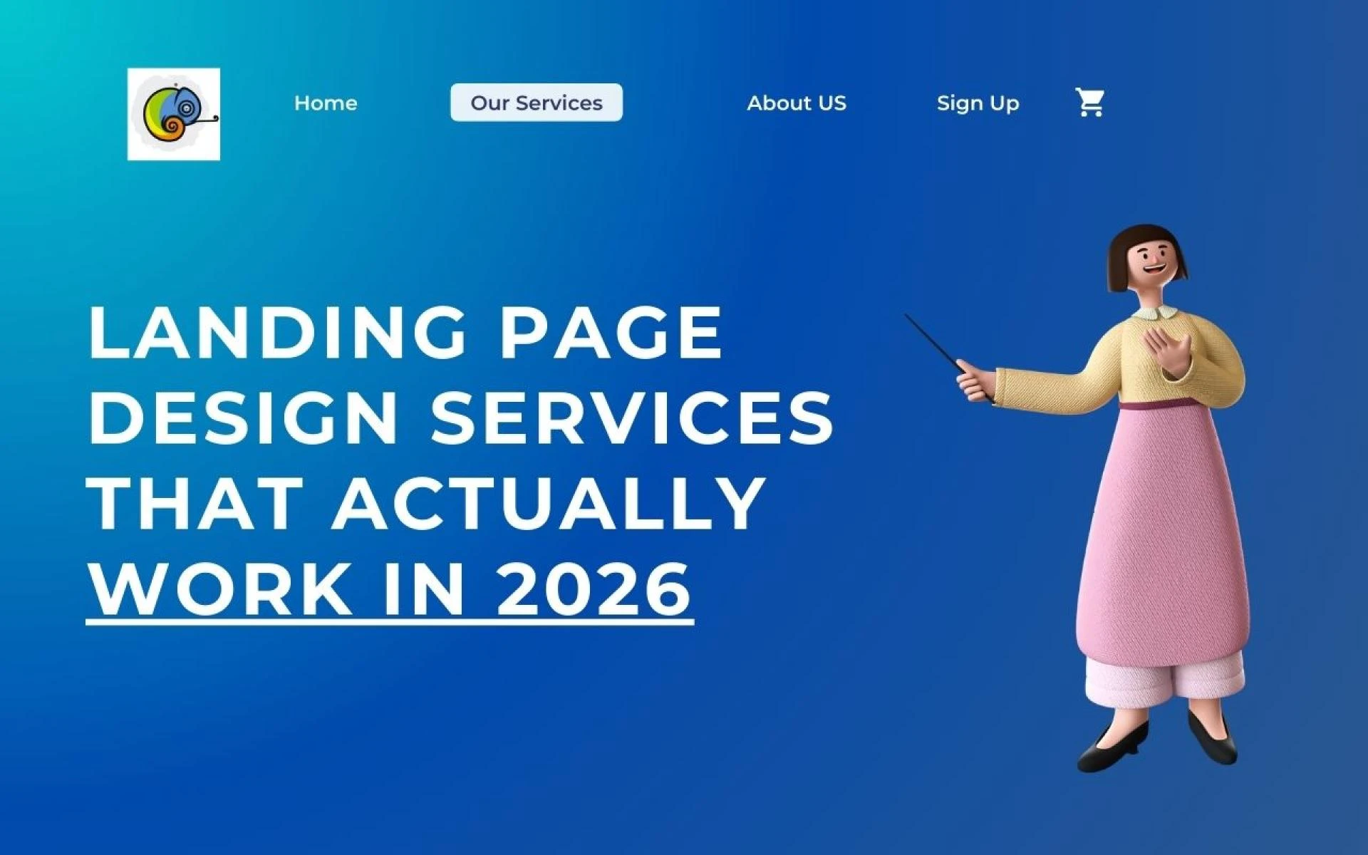 Landing Page Design Services That Actually Work in 2026