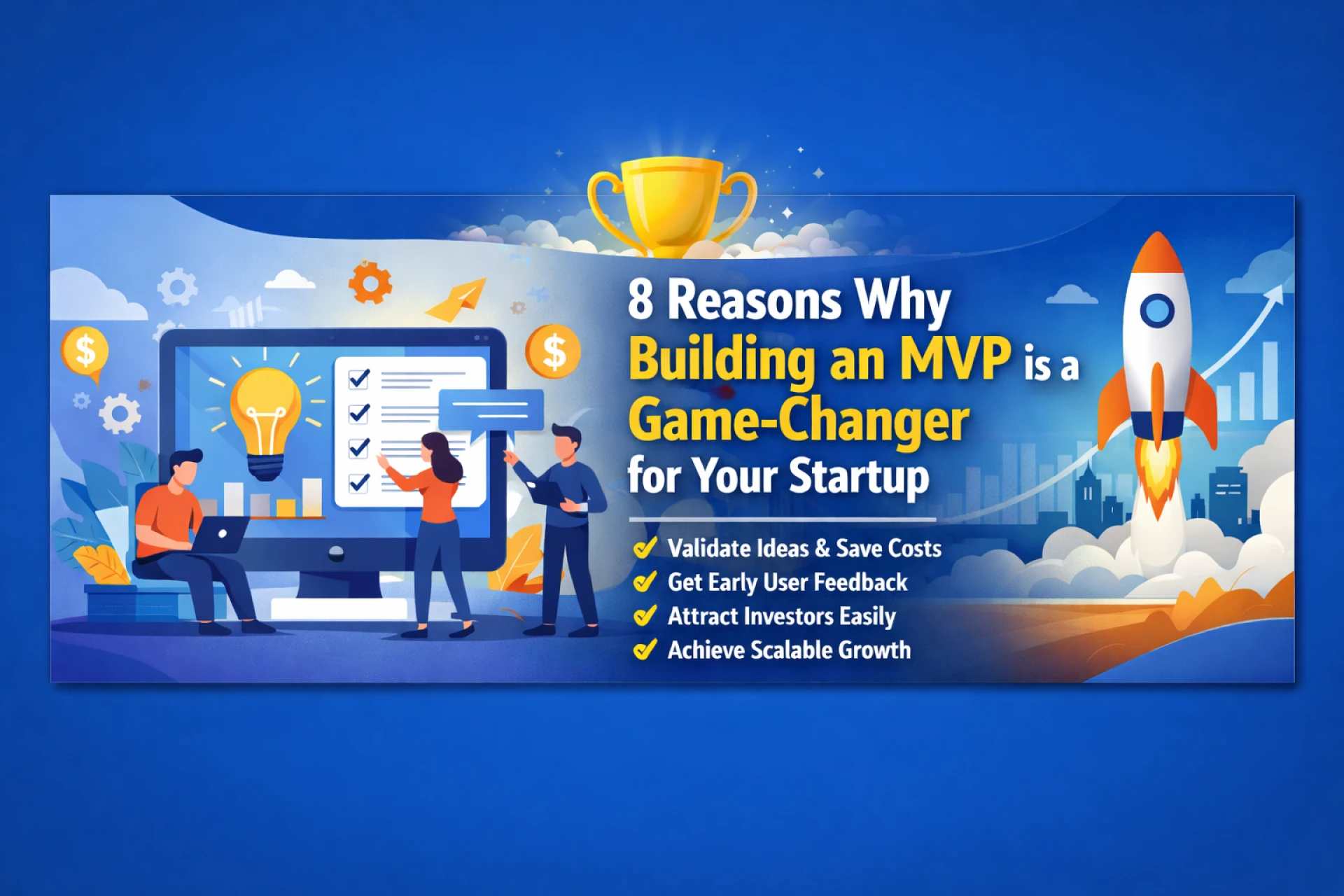 8 Reasons Why MVP is a Game-Changer for Your Startup Growth