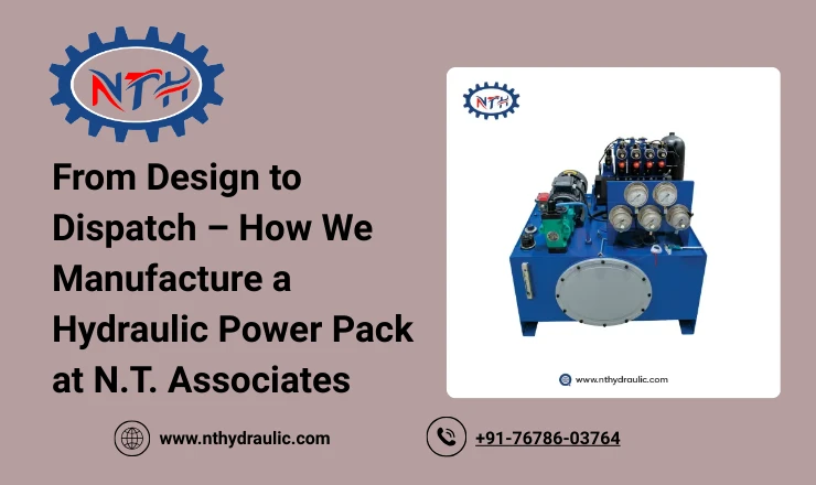 From Design to Dispatch – How We Manufacture a Hydraulic Power Pack at N.T. Associates