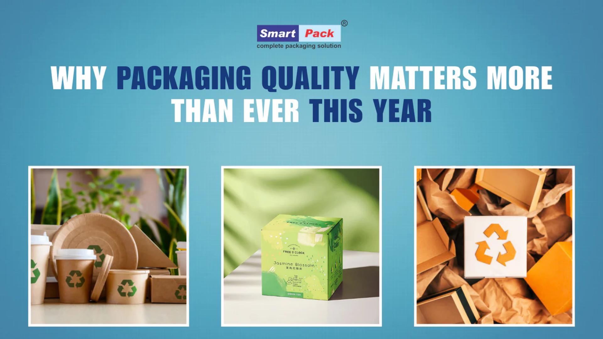 Why Packaging Quality Matters More Than Ever This Year