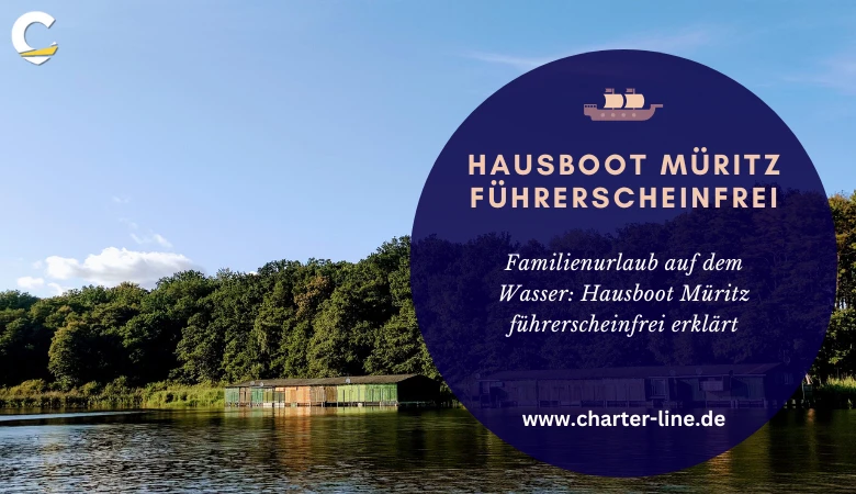 Familienurlaub auf dem Wasser: Hausboot Müritz führerscheinfrei erklärt
