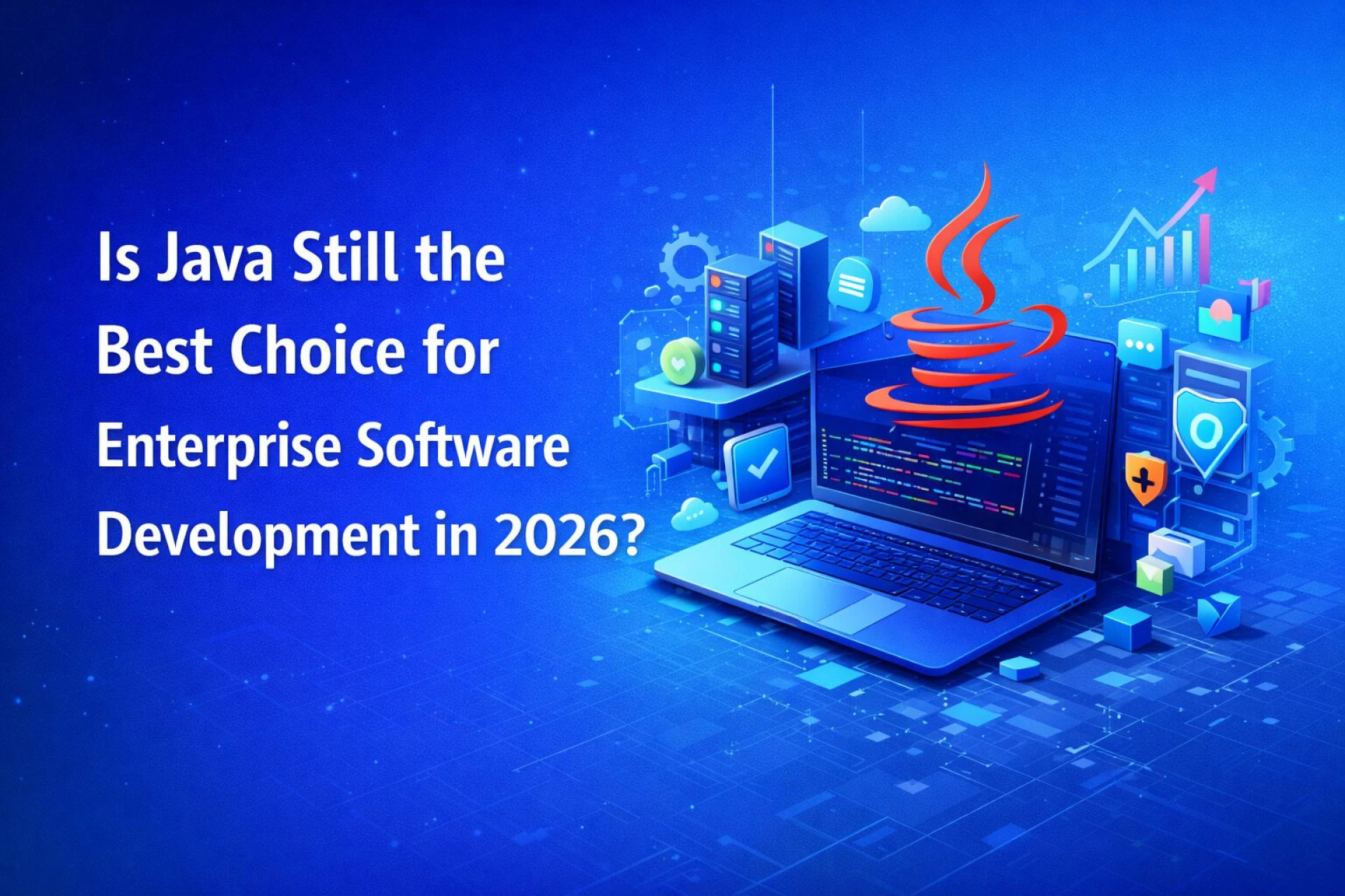 Is Java Still the Best Choice for Enterprise Software Development in 2026?