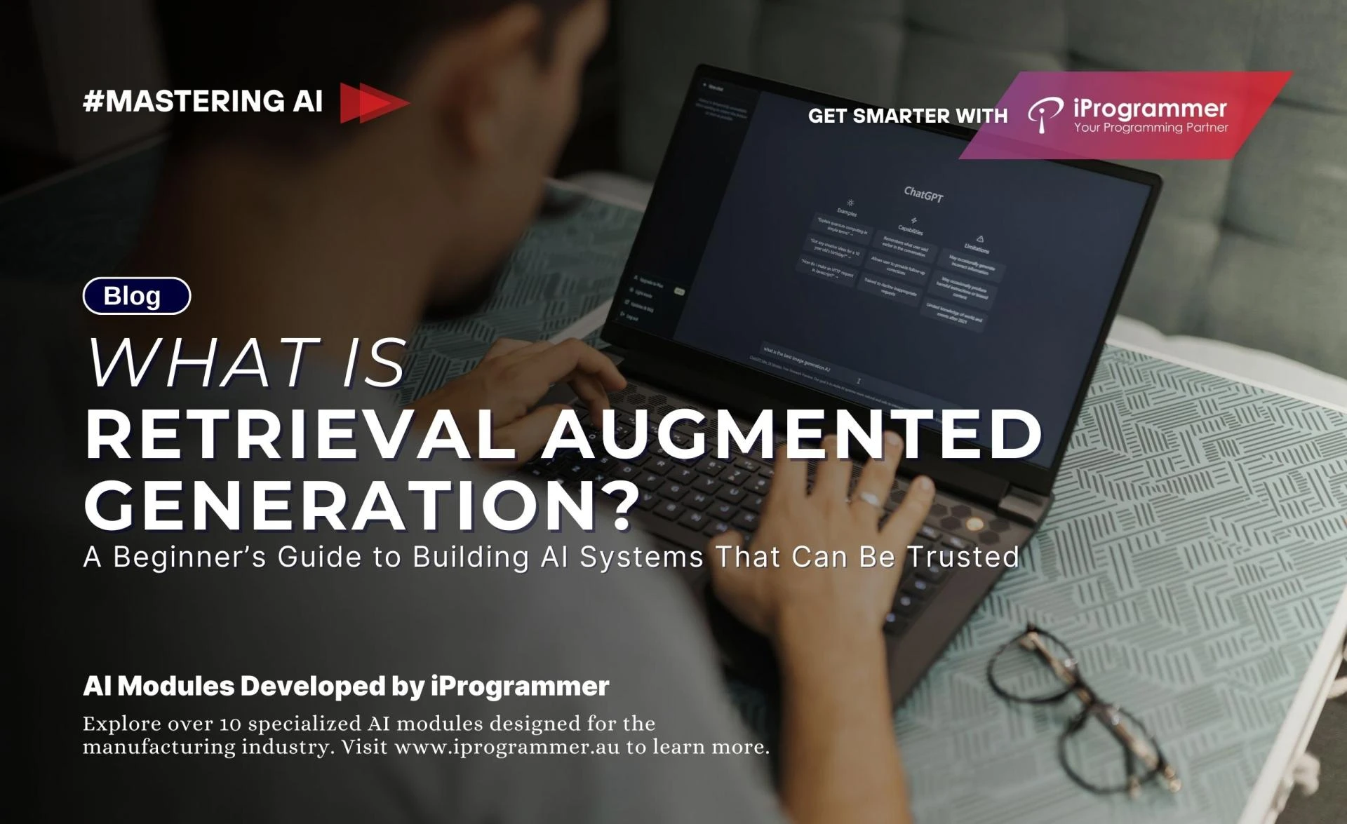 Retrieval Augmented Generation: A Beginner’s Guide to Building AI Systems That Can Be Trusted Every