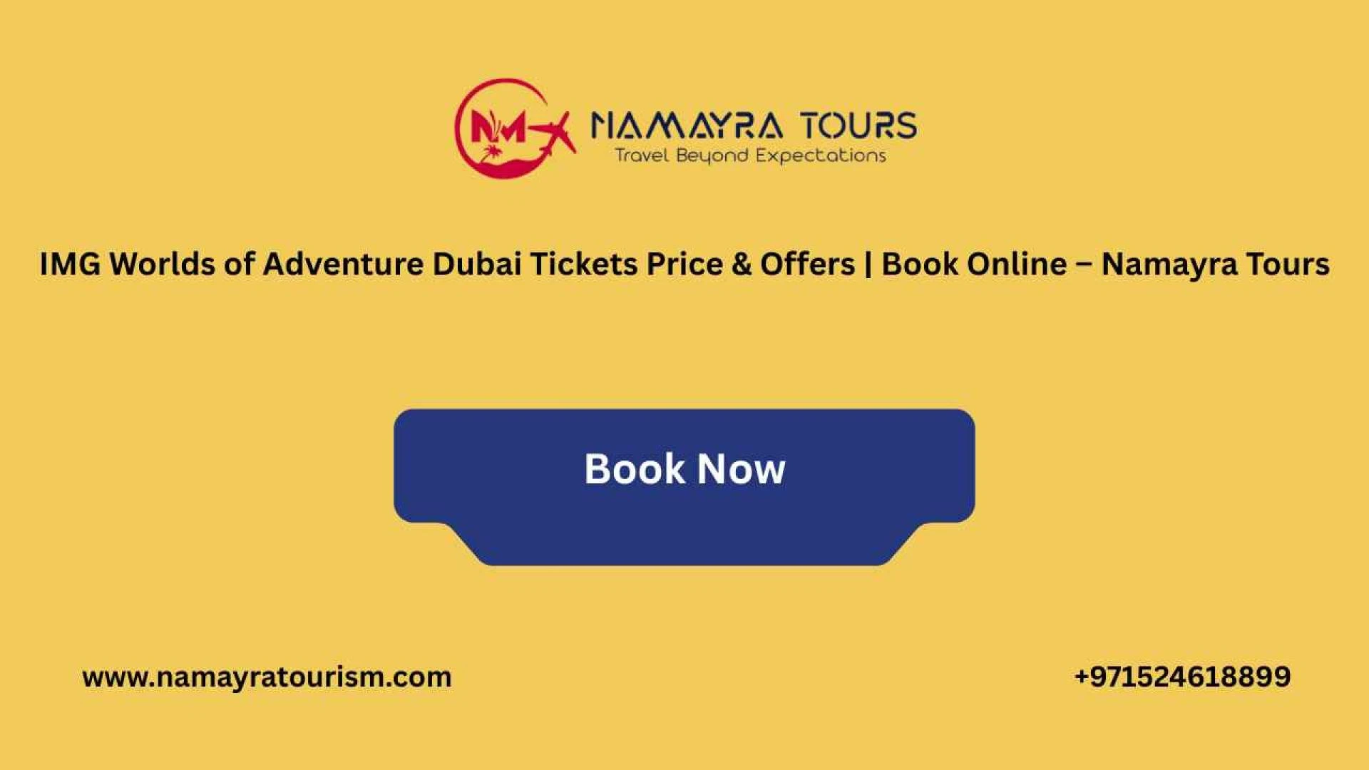 IMG Worlds of Adventure Dubai Tickets Price & Offers | Book Online – Namayra Tours