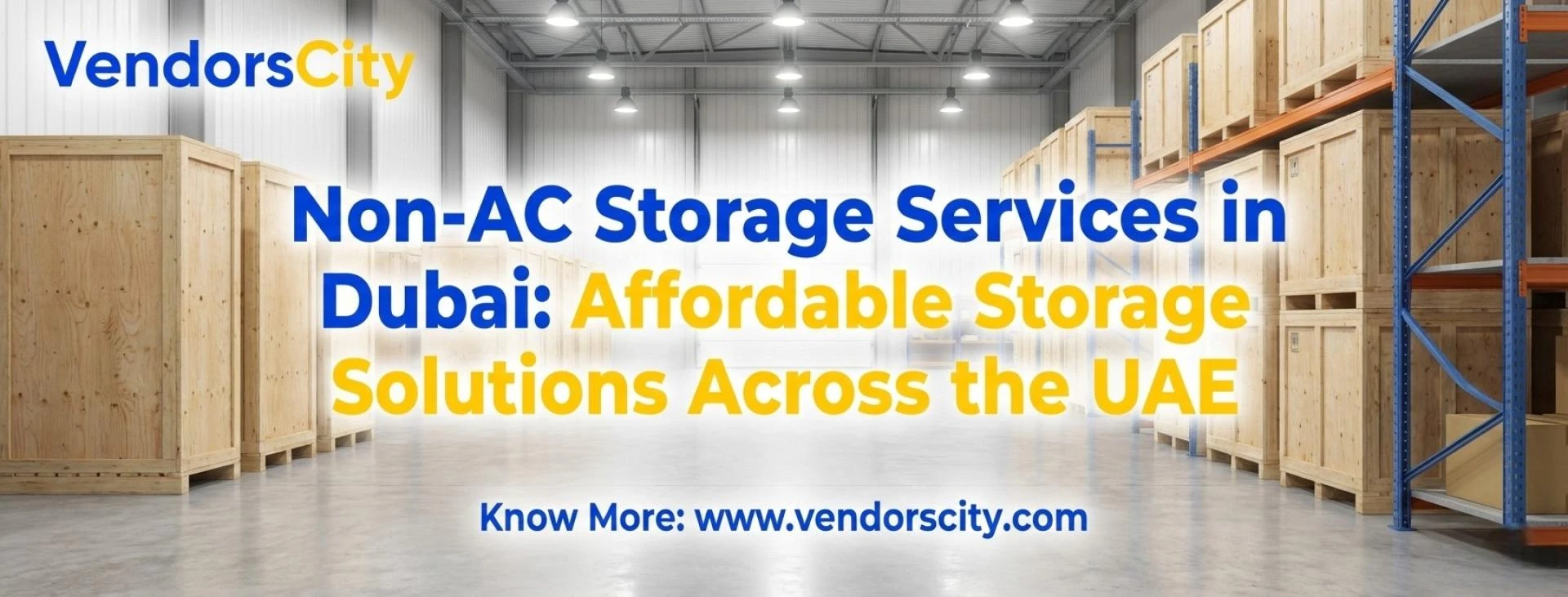 Non-AC Storage Services in Dubai: Affordable Storage Solutions Across the UAE