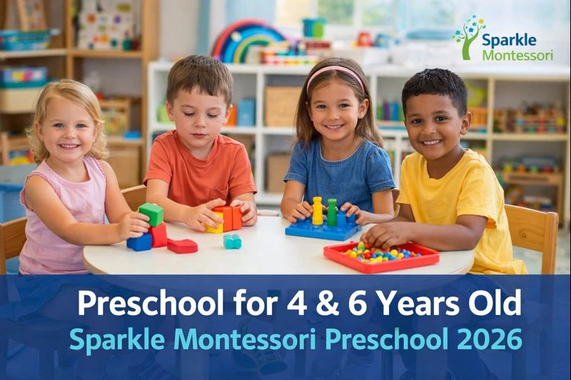 Preschool for 4 Years Old & Preschool for 6 Years Old – Sparkle Montessori Preschool 2026