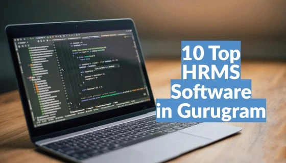 10 Top HRMS Software in Gurugram: The Ultimate 2026 Guide