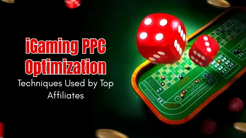 iGaming PPC Optimization Techniques Used by Top Affiliates